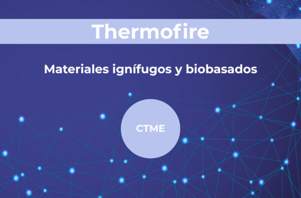 THERMOFIRE impulsa una nueva generación de materiales ignífugos biobasados
